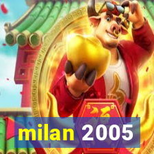 milan 2005